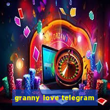 granny love telegram